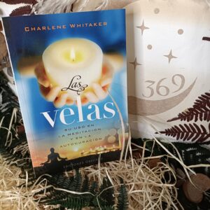 Las Velas. Su Uso en la Meditación y en la Autocuración