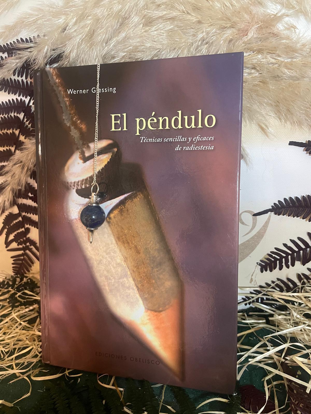 El Péndulo – Técnicas Sencillas y Eficaces de Radiestesia + Péndulo